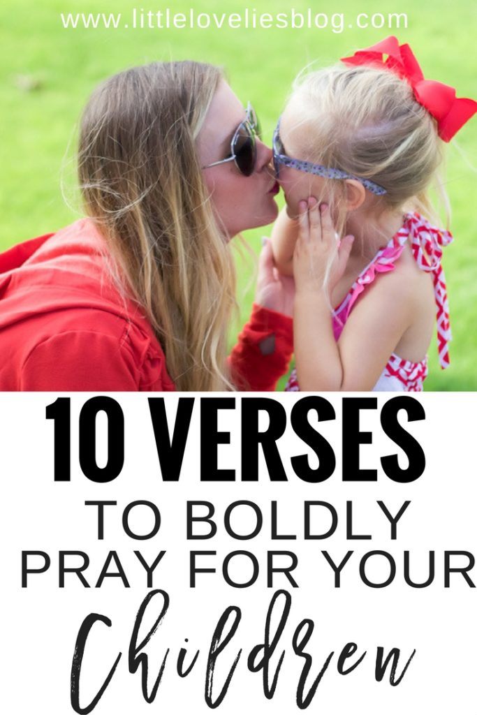 10 bible verses to boldly pray for your children