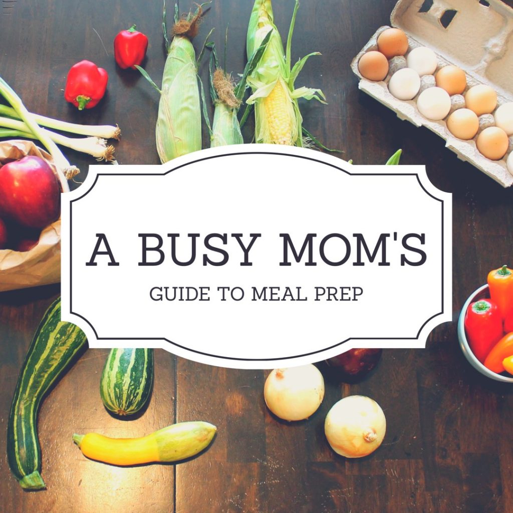 busy mom's meal prep // meal prep 101